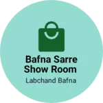 Business logo of Bafna sarre show room