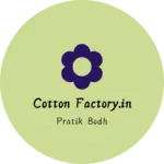 Business logo of Cotton factory.in