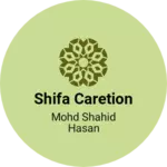 Business logo of Shifa caretion