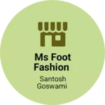 Business logo of Ms foot fashion