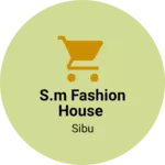 Business logo of S.M fashion house
