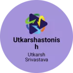 Business logo of UTKARSHASTONISH