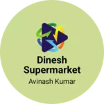 Business logo of Dinesh supermarket
