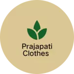 Business logo of Prajapati clothes