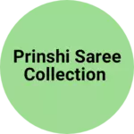 Business logo of Prinshi saree collection