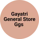 Business logo of Gayatri General Store GGS
