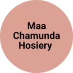 Business logo of Maa chamunda hosiery