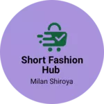 Business logo of SHORT FASHION HUB