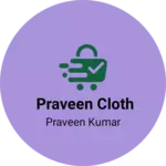 Business logo of Praveen cloth