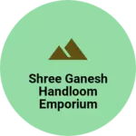 Business logo of Shree Ganesh Handloom Emporium
