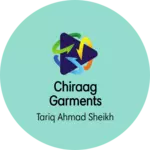 Business logo of CHIRAAG GARMENTS