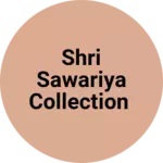 Business logo of shri sawariya collection