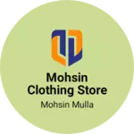 Business logo of Mohsin clothing store