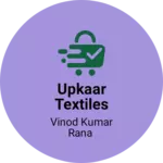 Business logo of Upkaar Textiles