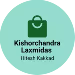 Business logo of Kishorchandra Laxmidas