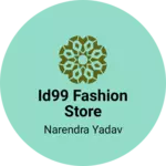 Business logo of Id99 Fashion Store