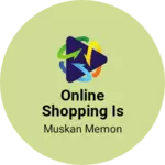 Business logo of Online shopping is here!