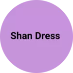 Business logo of Shan dress