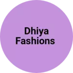 Business logo of Dhiya fashions