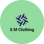 Business logo of S M clothing