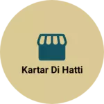 Business logo of Kartar di hatti