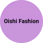 Business logo of Oishi Fashion