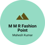 Business logo of M m r fashion point
