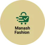 Business logo of MANASH FASHION