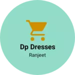 Business logo of DP Dresses
