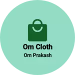 Business logo of Om cloth