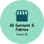Business logo of Ali Garment & Fabrics