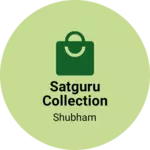Business logo of Satguru collection