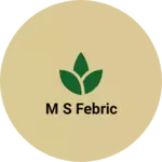 Business logo of M s febric