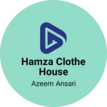 Business logo of Hamza Clothe House