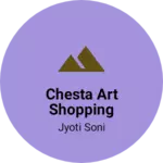 Business logo of Chesta art shopping