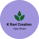 Business logo of K ravi creation