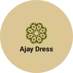 Business logo of Ajay dress