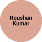 Business logo of Roushan kumar