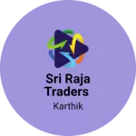 Business logo of SRI RAJA TRADERS