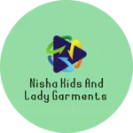 Business logo of Nisha kids and lady Garments