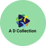 Business logo of A D collection