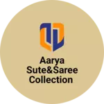 Business logo of Aarya sute & saree collection