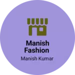 Business logo of Manish fashion