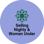 Business logo of Selling nighty & women under garments