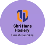 Business logo of Shri Hans hosiery