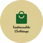 Business logo of Fashionable Clothings