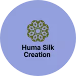 Business logo of Huma Silk Creation