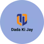 Business logo of Dada ki jay