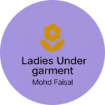 Business logo of Ladies undergarment