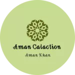Business logo of Aman calaction